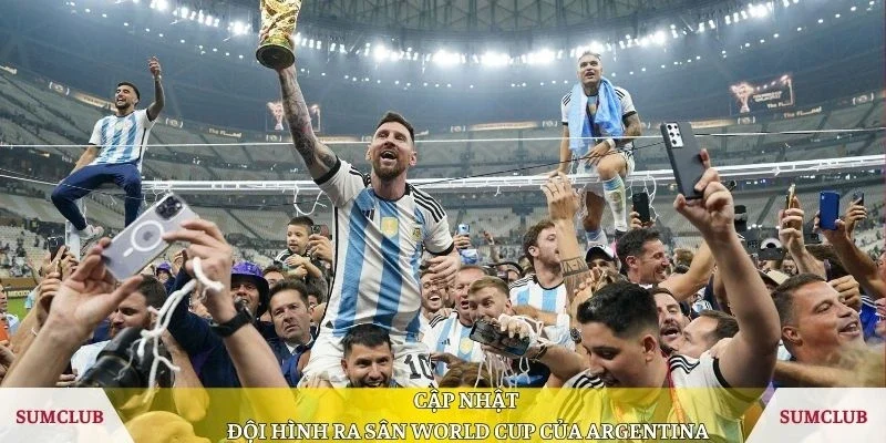 Cập nhật đội hình ra sân World cup của Argentina