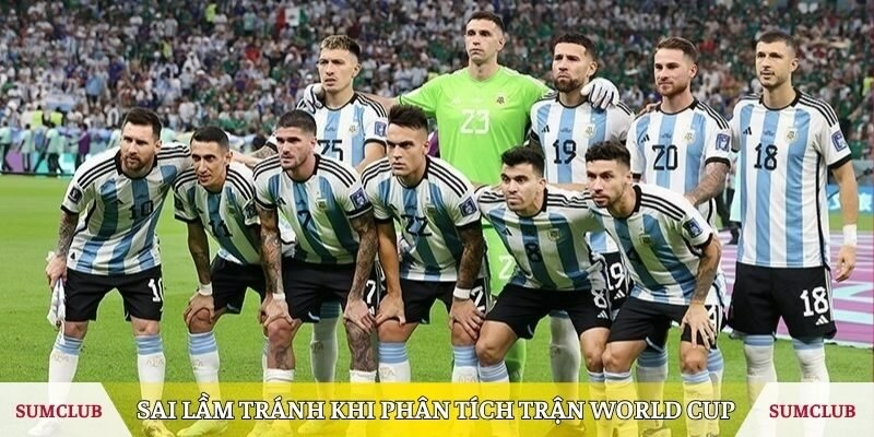 Sai lầm nên tránh khi phân tích trận World Cup