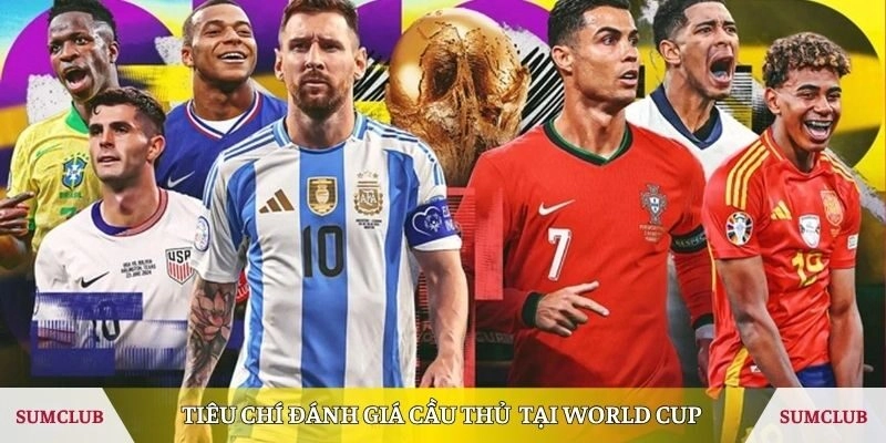 Tiêu chí đánh giá cầu thủ hàng đầu tại World Cup